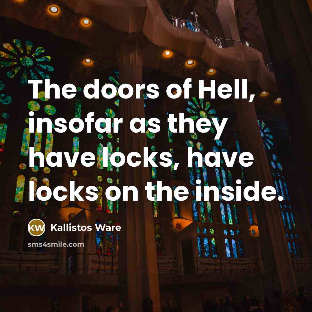 “The doors of Hell, insofar as they have locks, have…” quote by Kallistos Ware