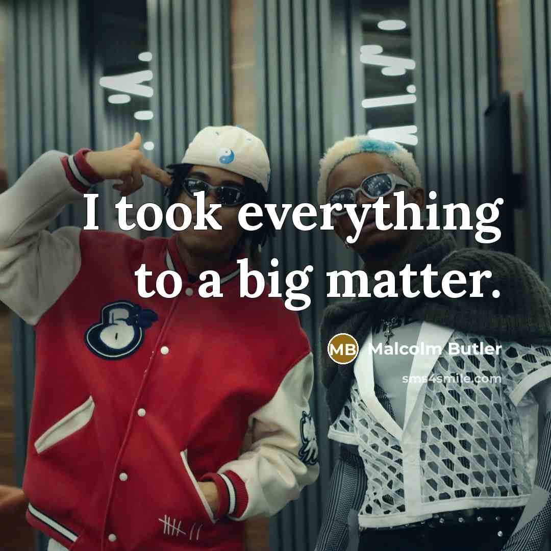 “I took everything to a big matter.…” quote by Malcolm Butler