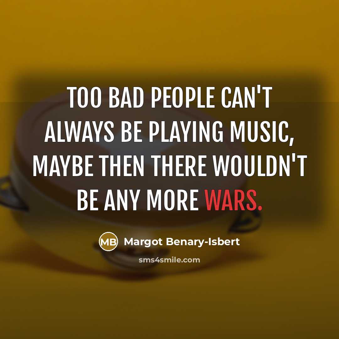 “Too bad people can't always be playing music, maybe then…” quote by Margot Benary-Isbert