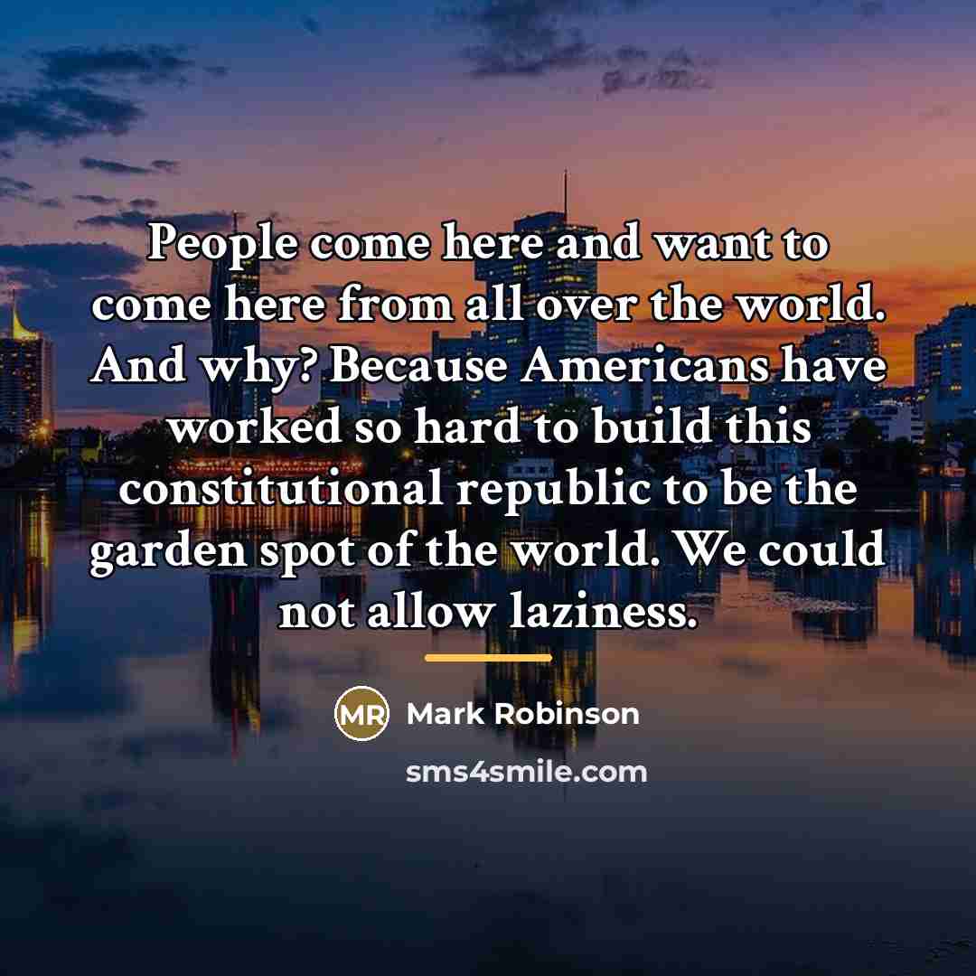 “People come here and want to come here from all…” quote by Mark Robinson