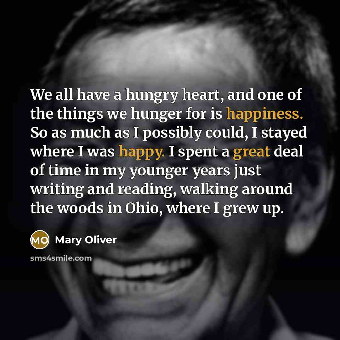 “We all have a hungry heart, and one of the…” quote by Mary Oliver