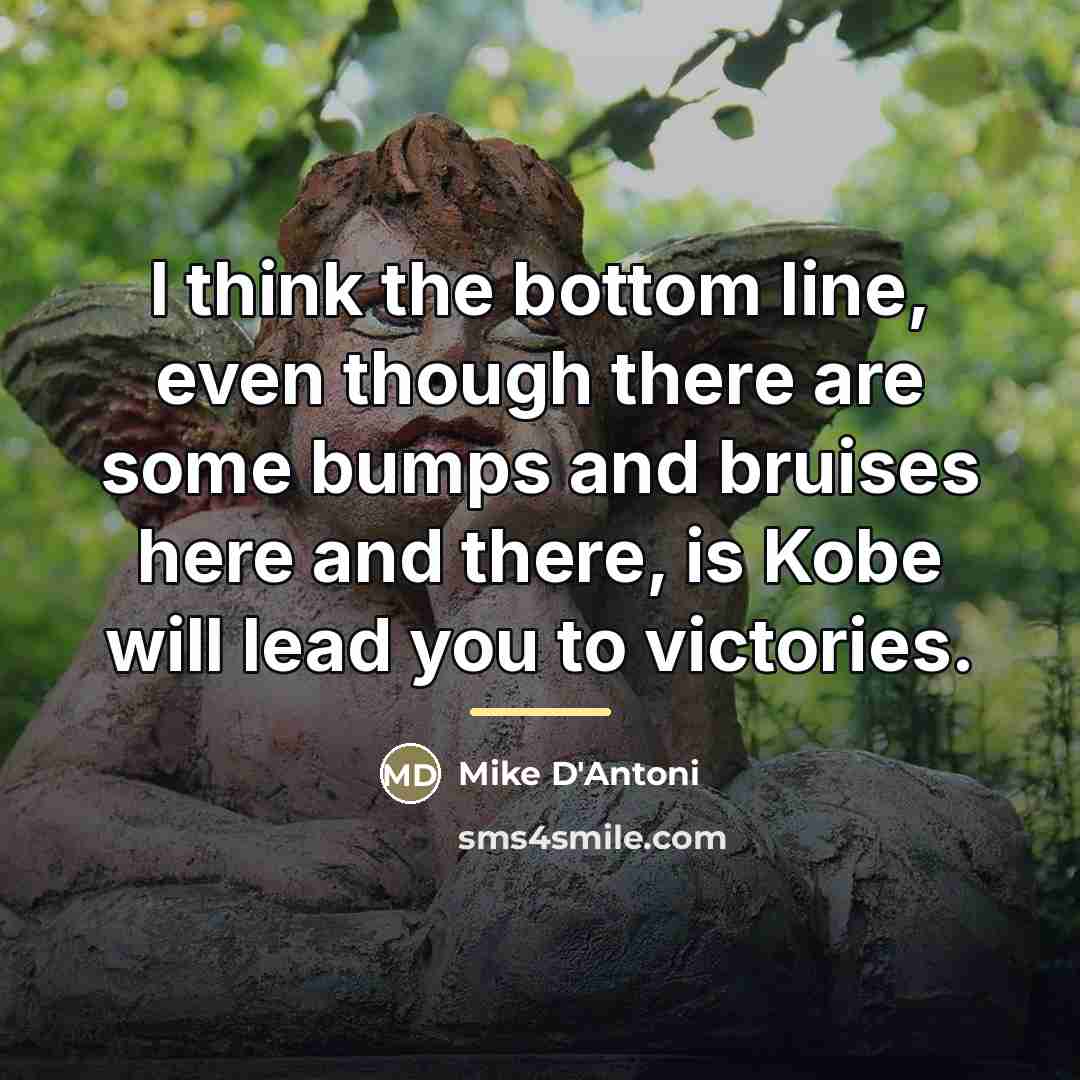 “I think the bottom line, even though there are some…” quote by Mike D'Antoni