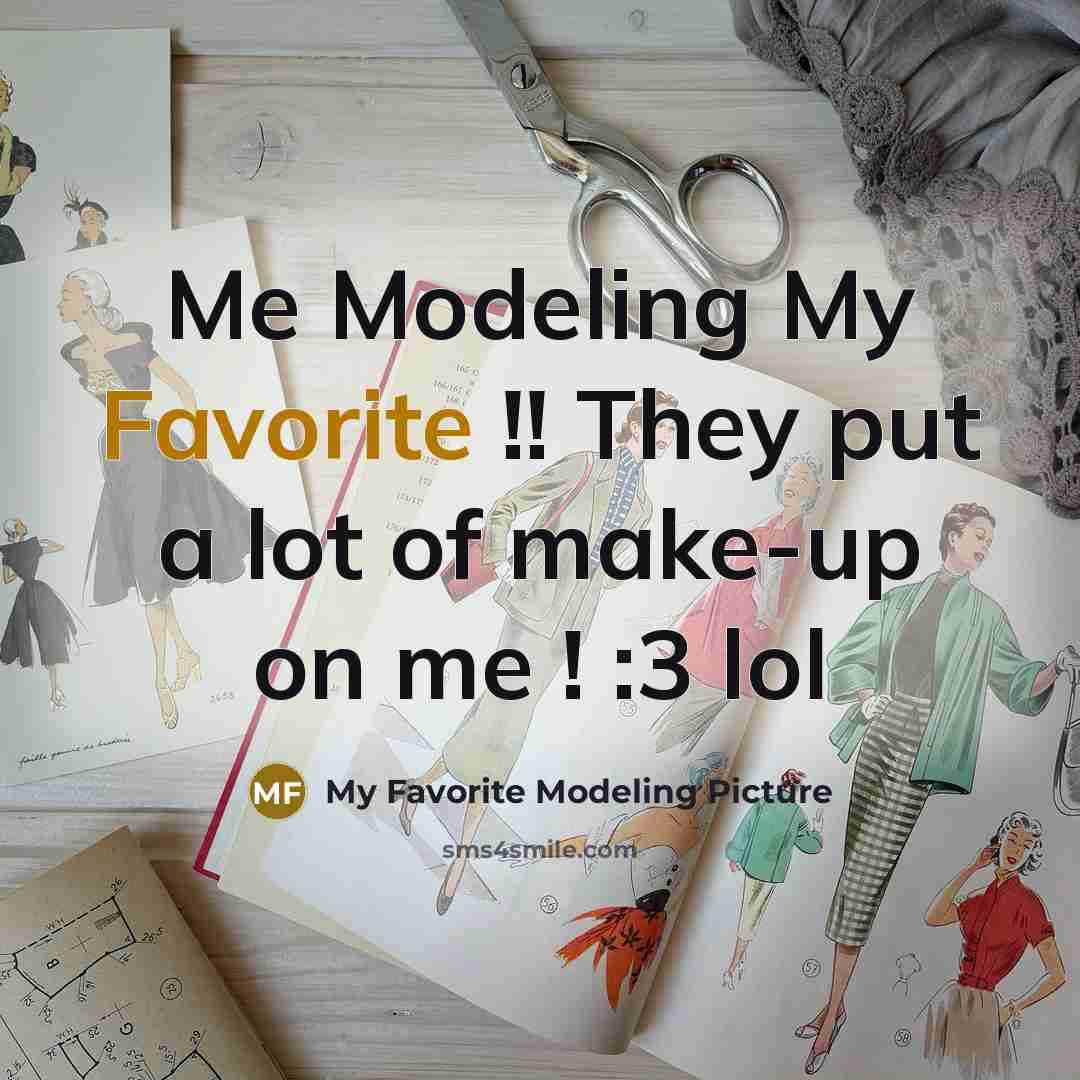 “Me Modeling My Favorite !! They put a lot of make-up on me ! :3 lol” quote by My Favorite Modeling Picture