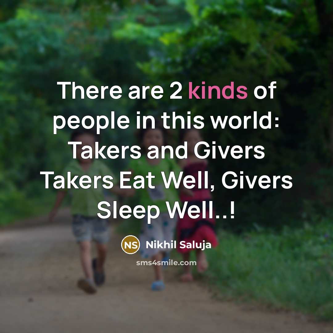 “There are 2 kinds of people in this world: Takers…” quote by Nikhil Saluja