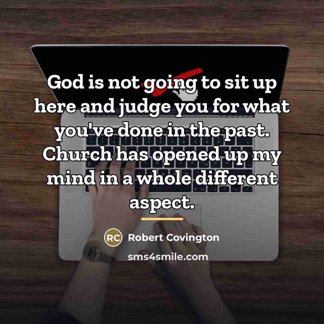 “God is not going to sit up here and judge…” quote by Robert Covington