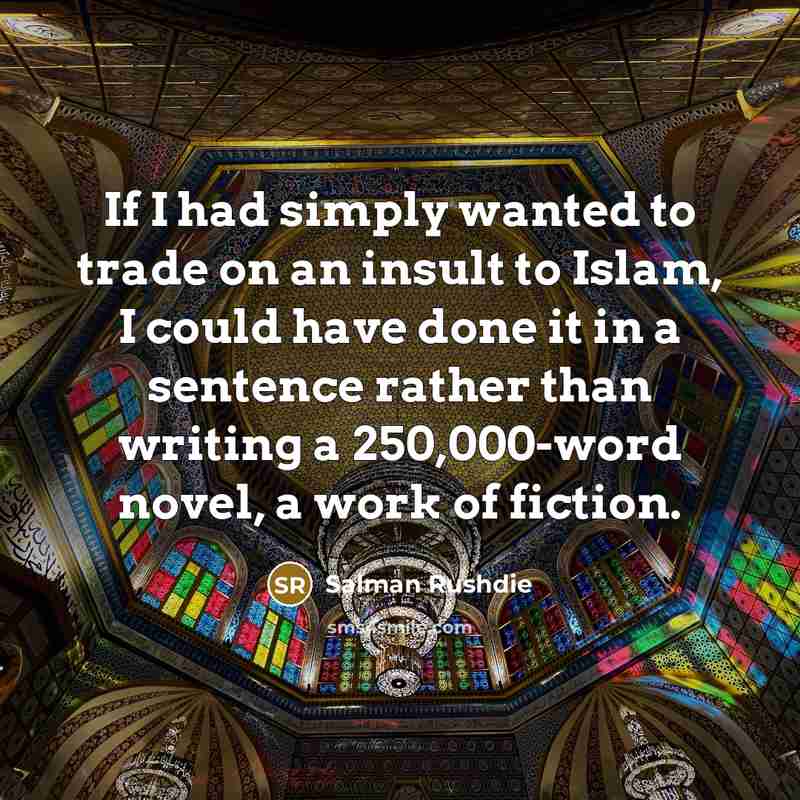 “If I had simply wanted to trade on an insult…” quote by Salman Rushdie