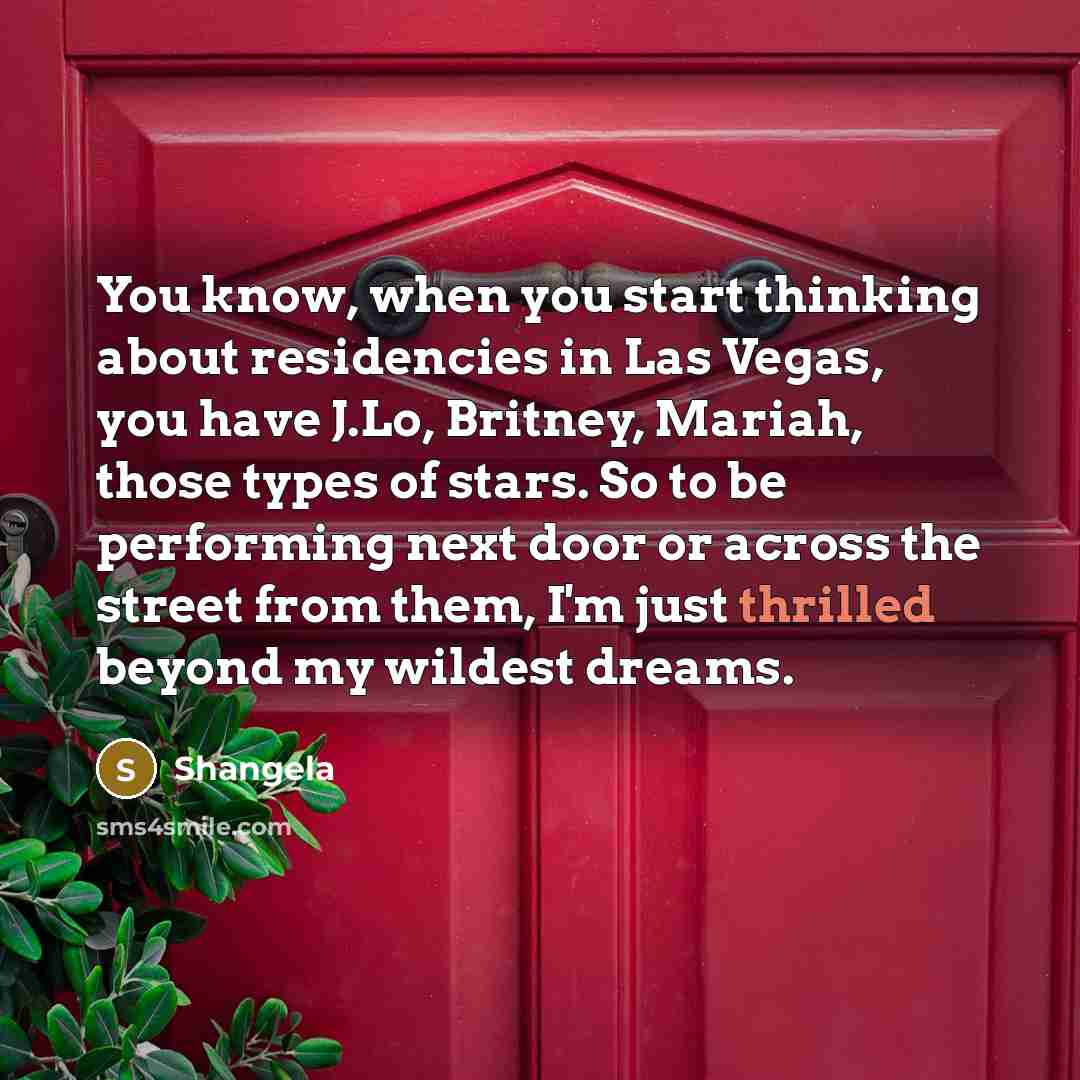 “You know, when you start thinking about residencies in Las…” quote by Shangela