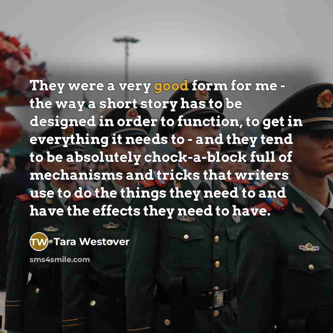 “They were a very good form for me - the…” quote by Tara Westover