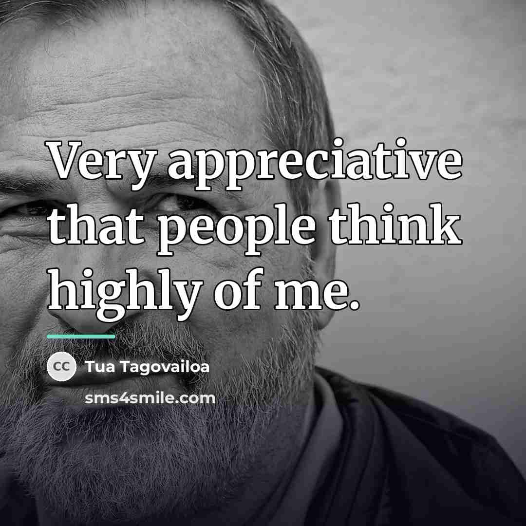 “Very appreciative that people think highly of me.…” quote by Tua Tagovailoa