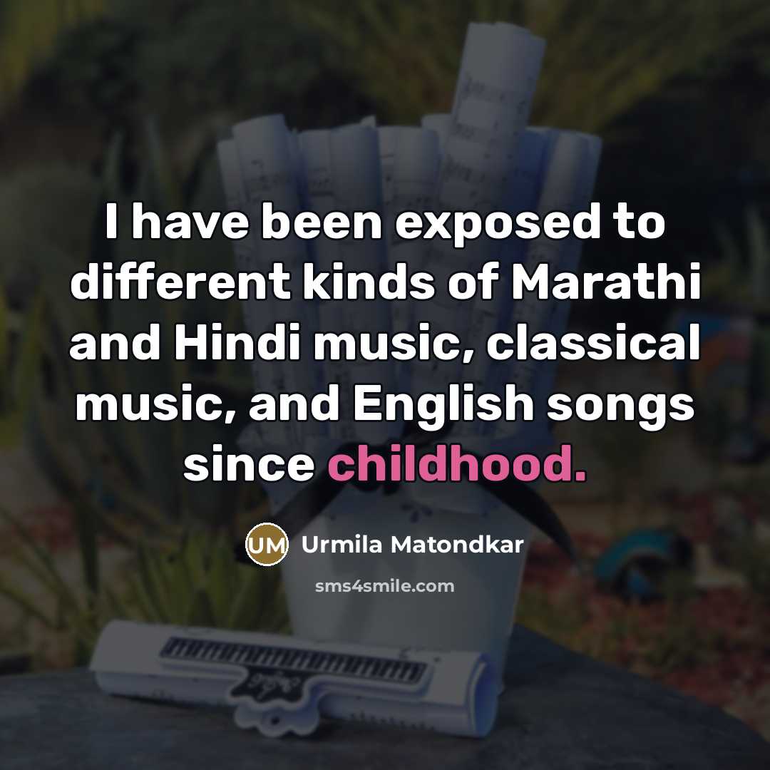 “I have been exposed to different kinds of Marathi and…” quote by Urmila Matondkar