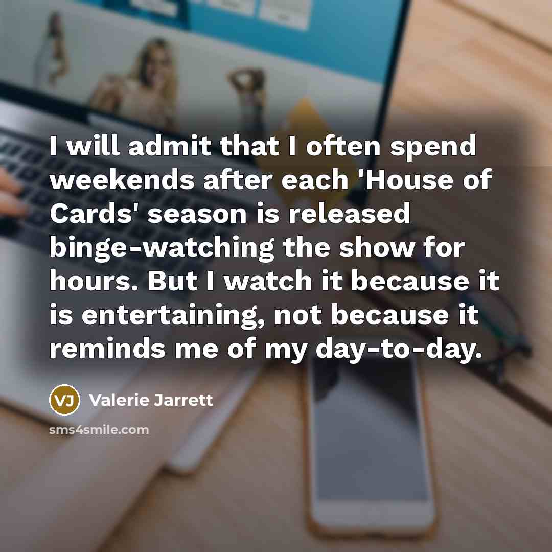 “I will admit that I often spend weekends after each…” quote by Valerie Jarrett