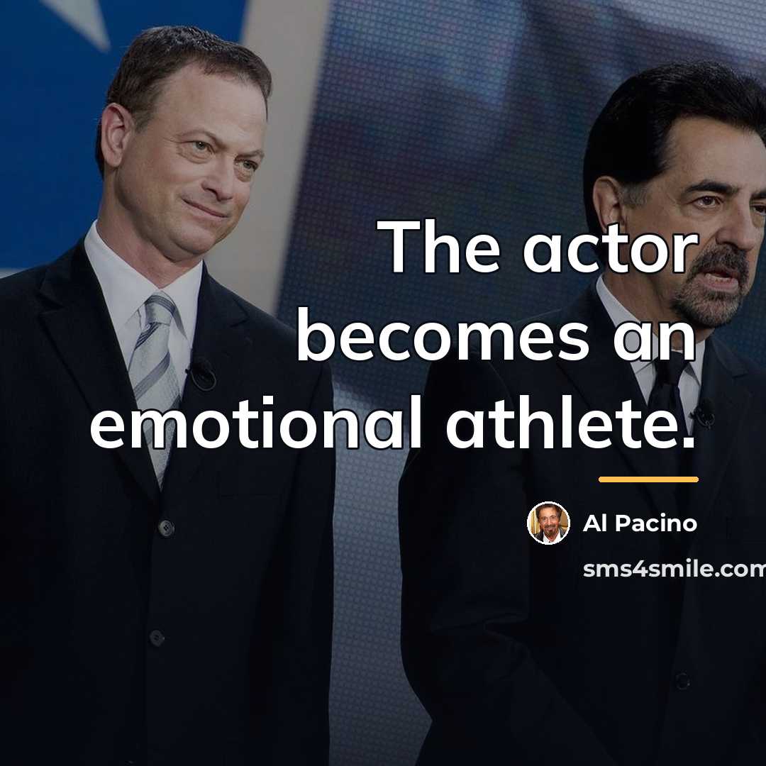 “The actor becomes an emotional athlete.…” quote by Al Pacino