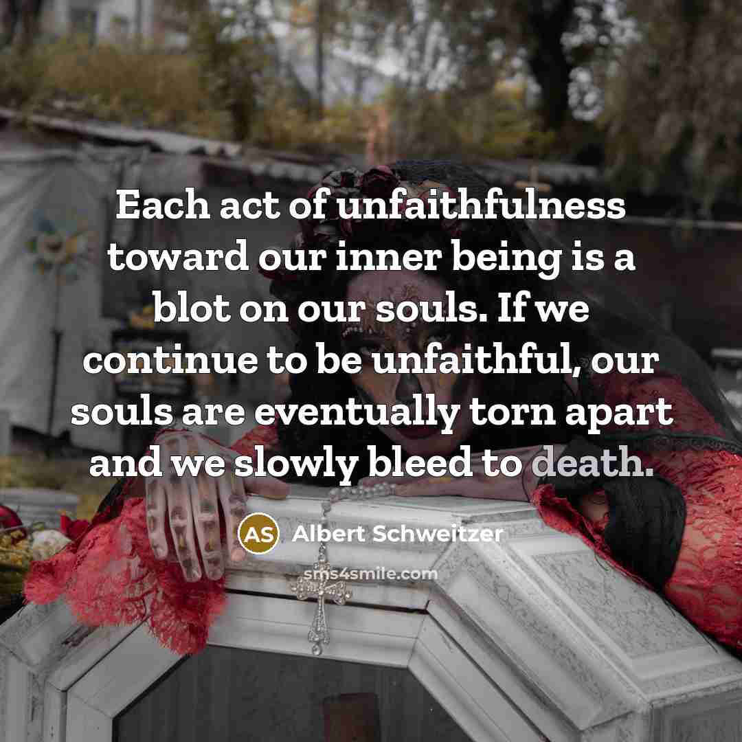 “Each act of unfaithfulness toward our inner being is a…” quote by Albert Schweitzer