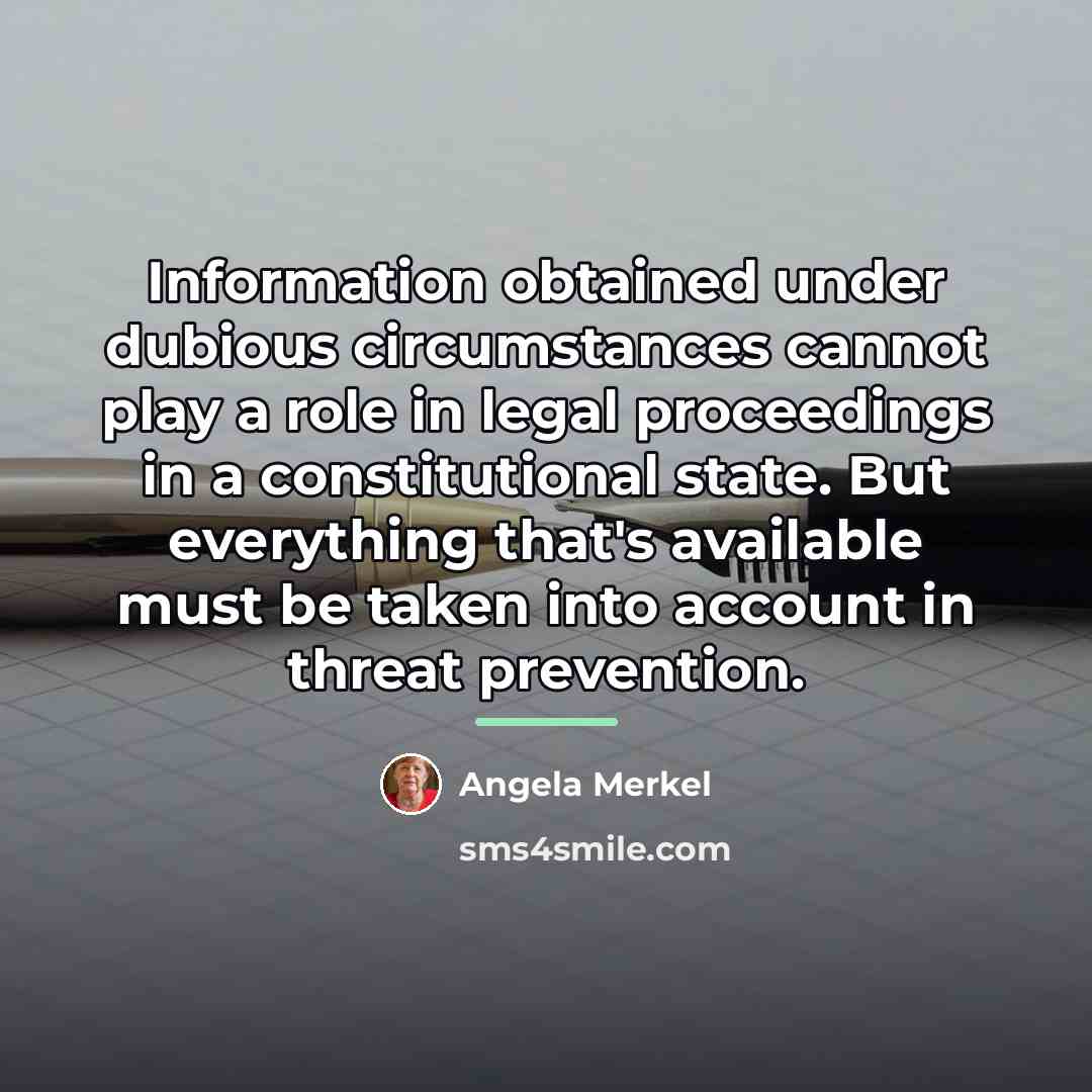 “Information obtained under dubious circumstances cannot play a role in…” quote by Angela Merkel