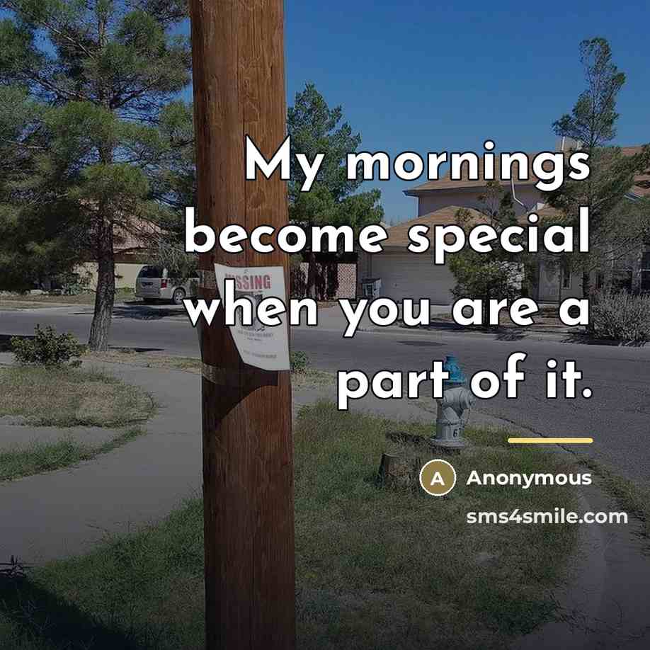 “My mornings become special when you are a part of…” quote by Anonymous