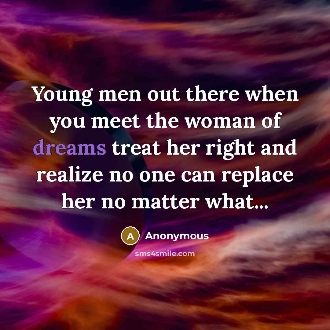 “Young men out there when you meet the woman of…” quote by Anonymous