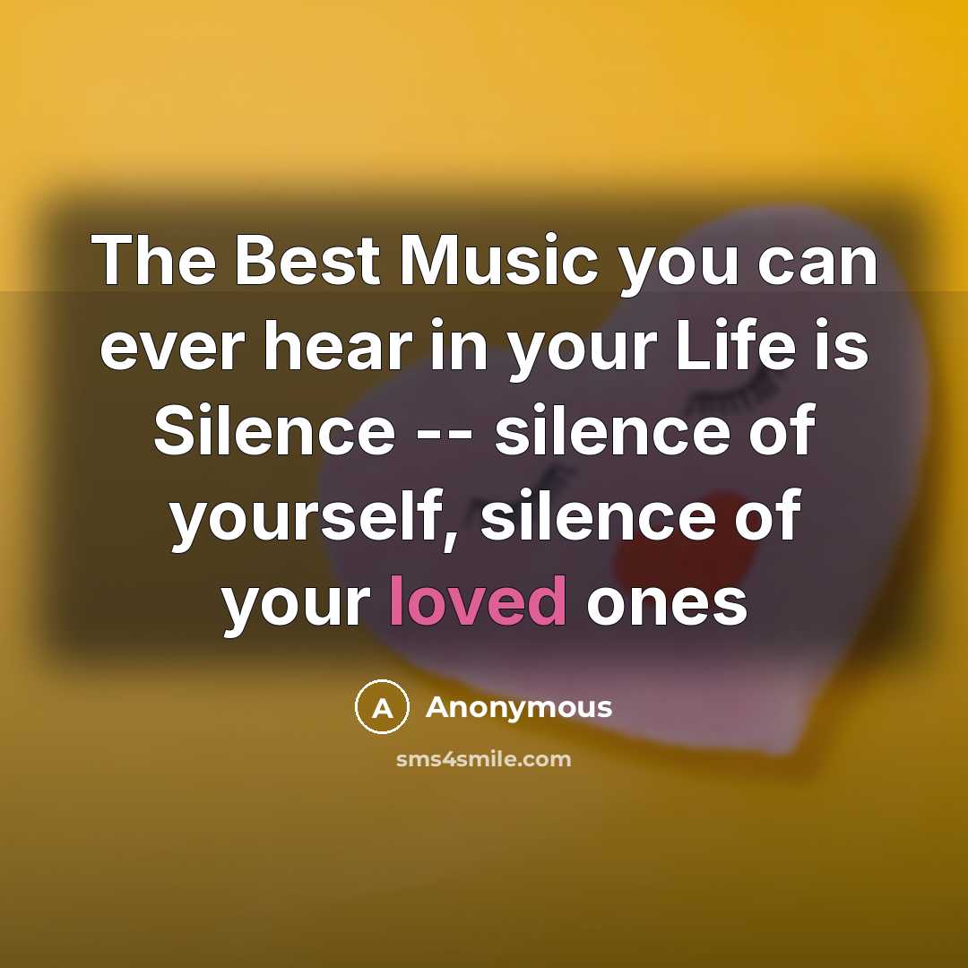 “The Best Music you can ever hear in your Life…” quote by Anonymous
