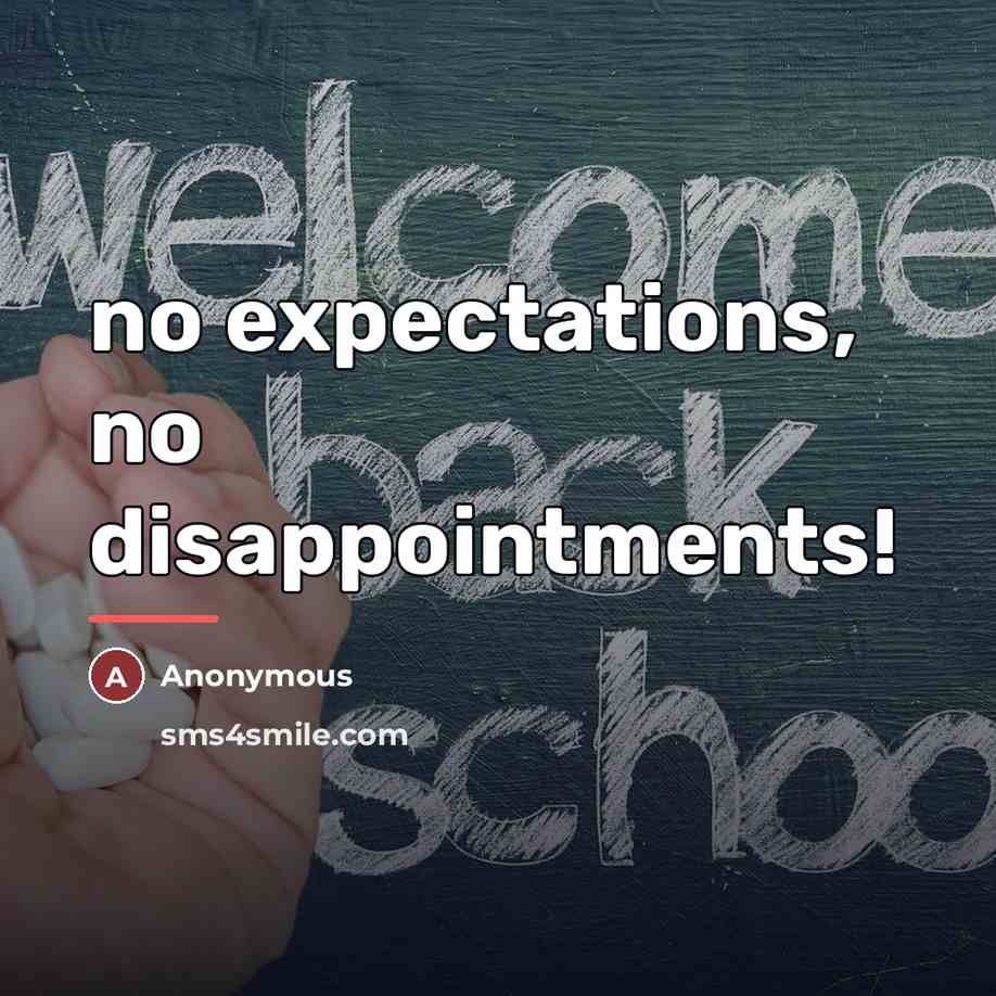 “no expectations, no disappointments!…” quote by Anonymous