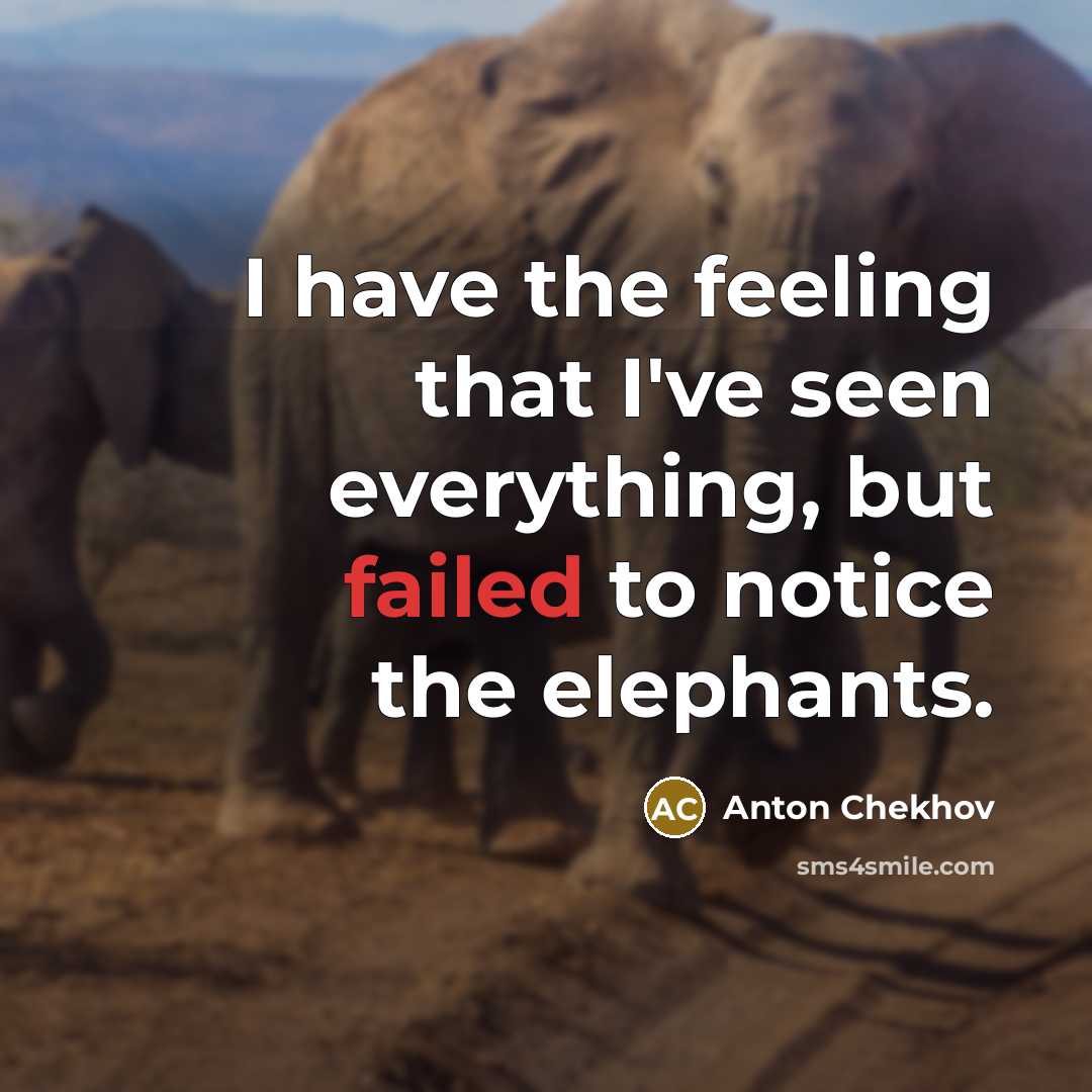 “I have the feeling that I've seen everything, but failed…” quote by Anton Chekhov