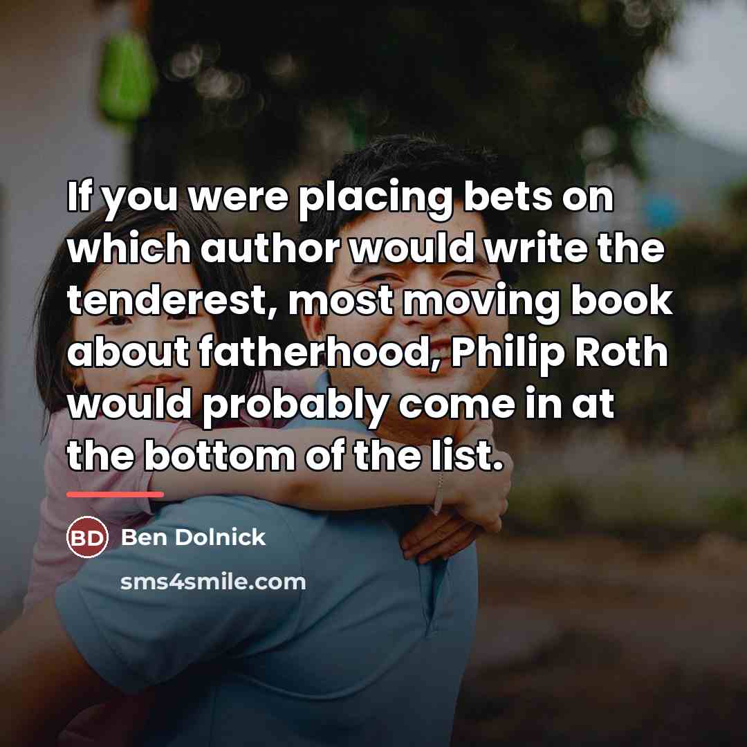 “If you were placing bets on which author would write…” quote by Ben Dolnick