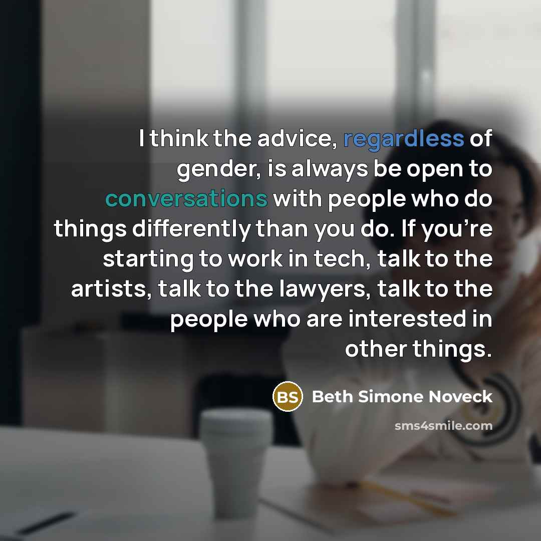 “I think the advice, regardless of gender, is always be…” quote by Beth Simone Noveck