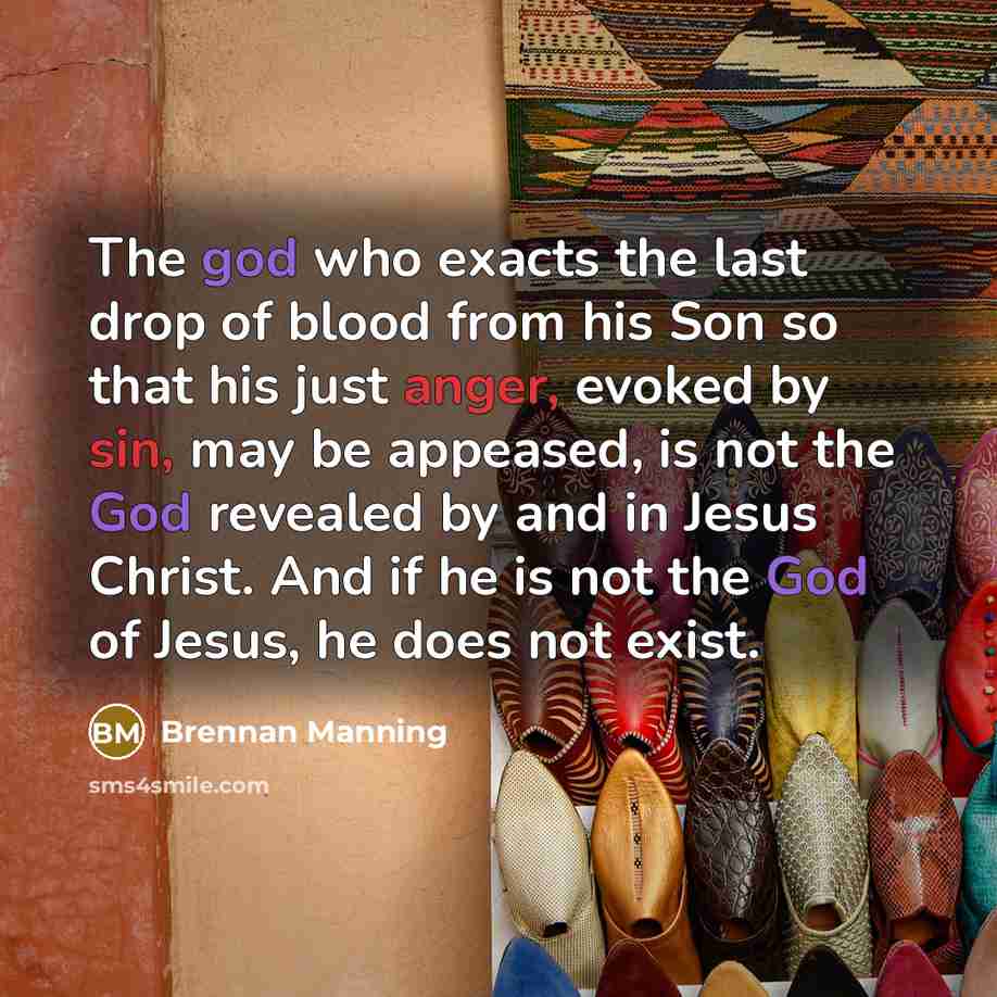 “The god who exacts the last drop of blood from…” quote by Brennan Manning