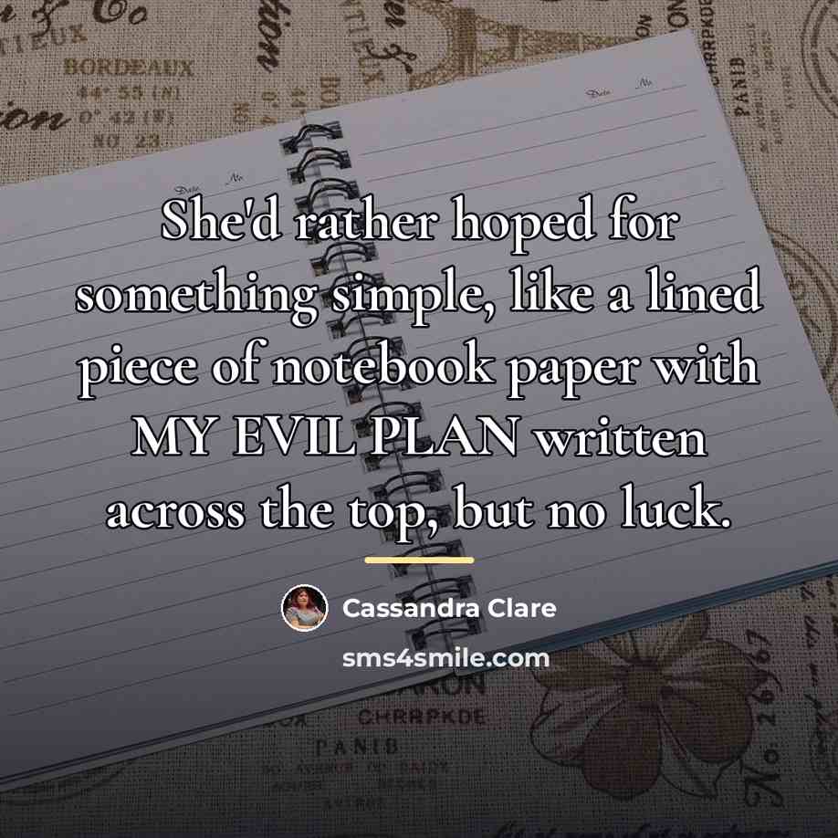 “She'd rather hoped for something simple, like a lined piece…” quote by Cassandra Clare