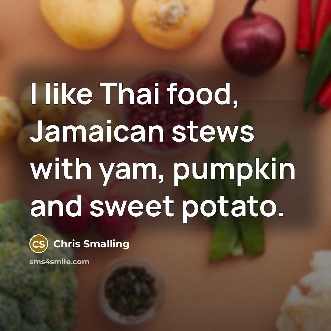“I like Thai food, Jamaican stews with yam, pumpkin and…” quote by Chris Smalling