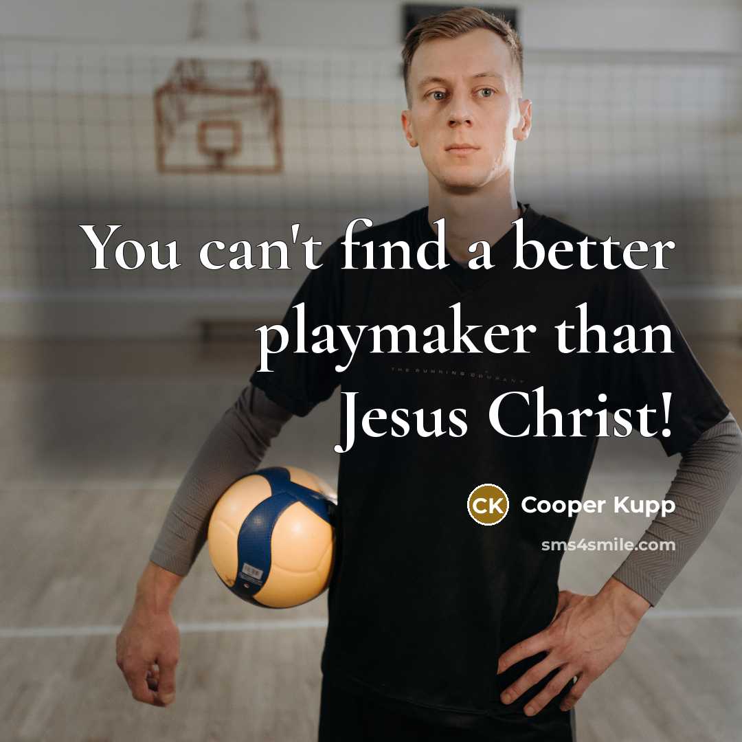 “You can't find a better playmaker than Jesus Christ!…” quote by Cooper Kupp