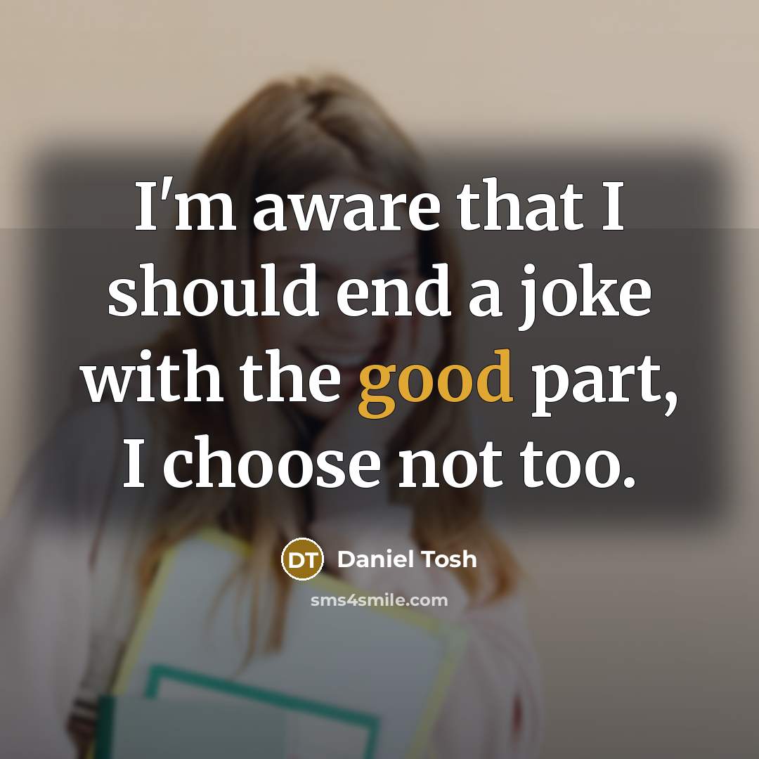 “I'm aware that I should end a joke with the…” quote by Daniel Tosh