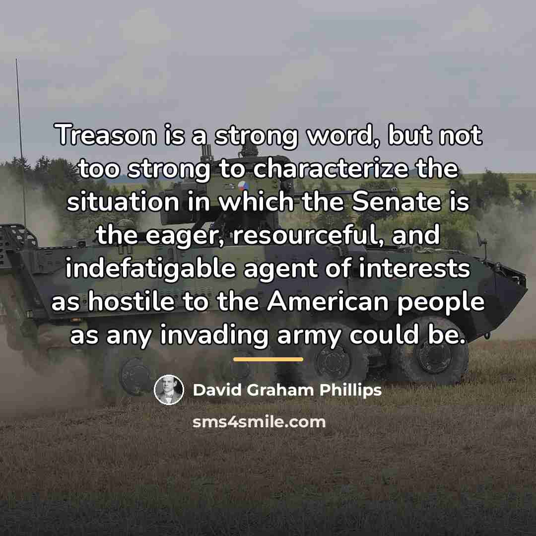 “Treason is a strong word, but not too strong to…” quote by David Graham Phillips