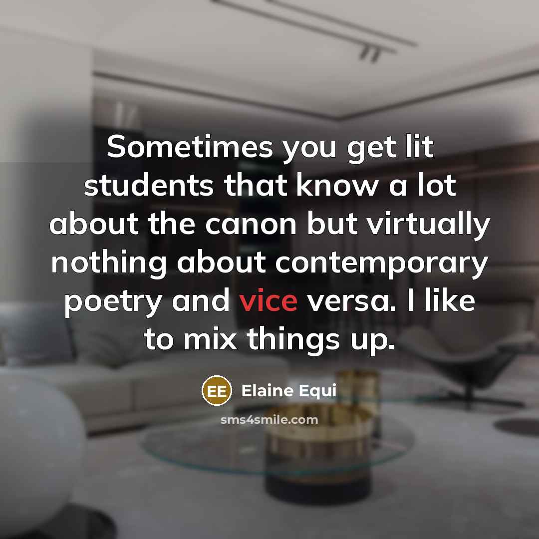 “Sometimes you get lit students that know a lot about…” quote by Elaine Equi