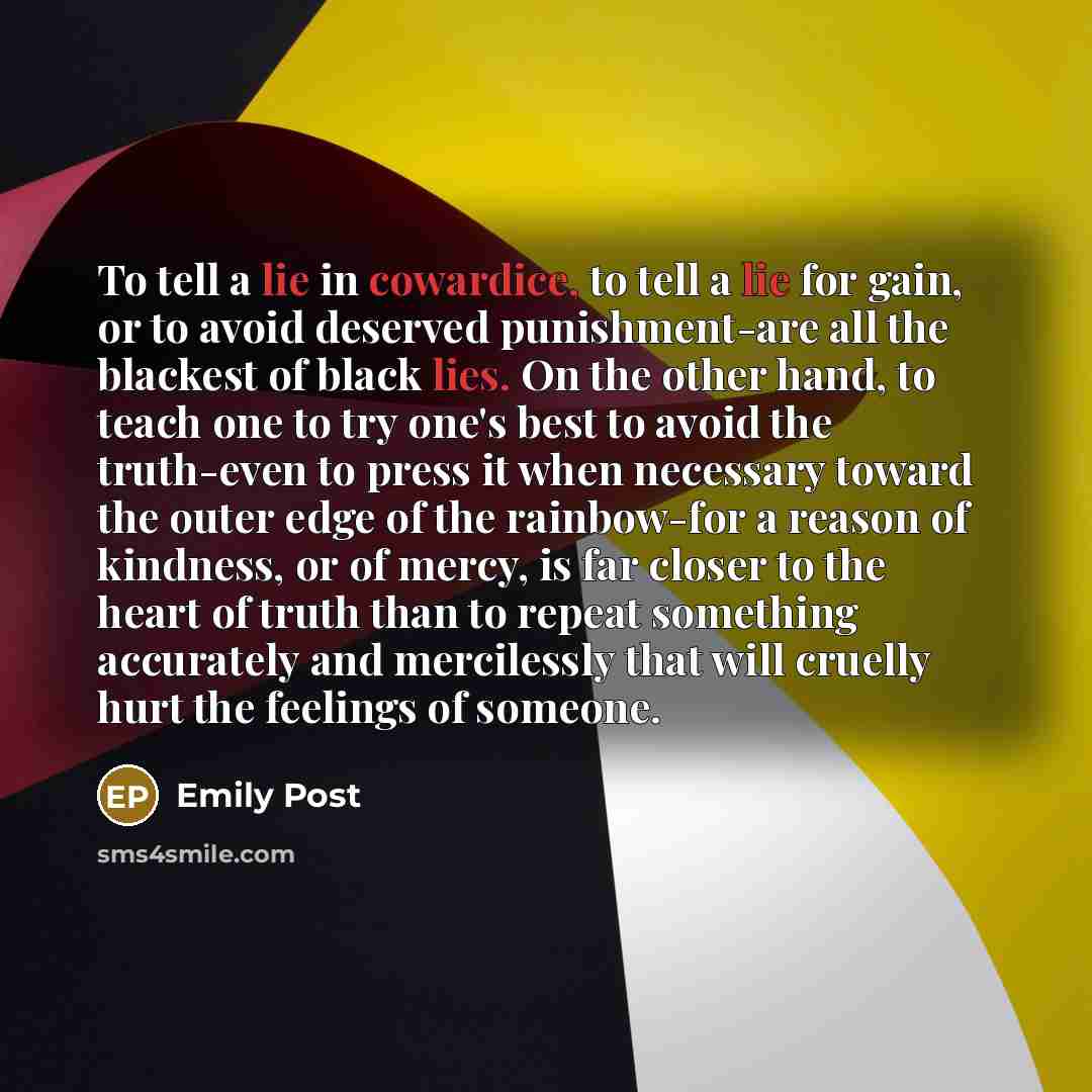 “To tell a lie in cowardice, to tell a lie…” quote by Emily Post