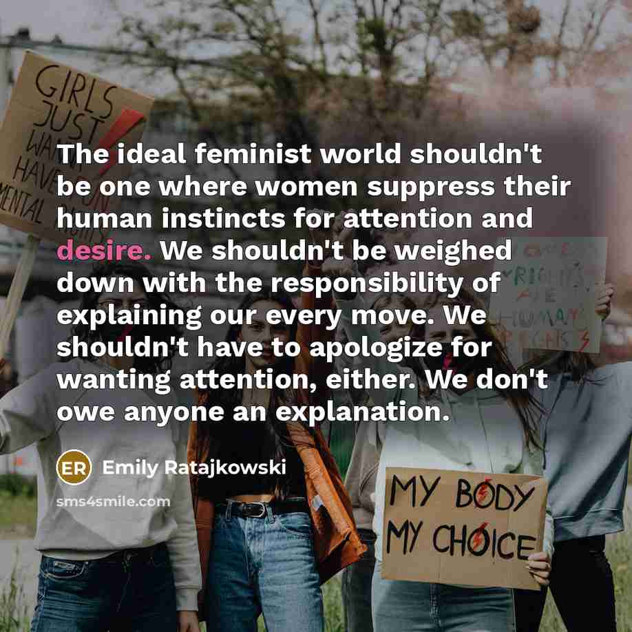 “The ideal feminist world shouldn't be one where women suppress…” quote by Emily Ratajkowski