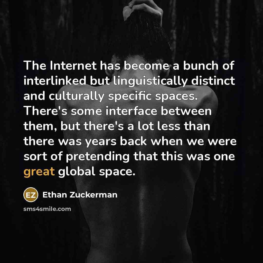 “The Internet has become a bunch of interlinked but linguistically…” quote by Ethan Zuckerman