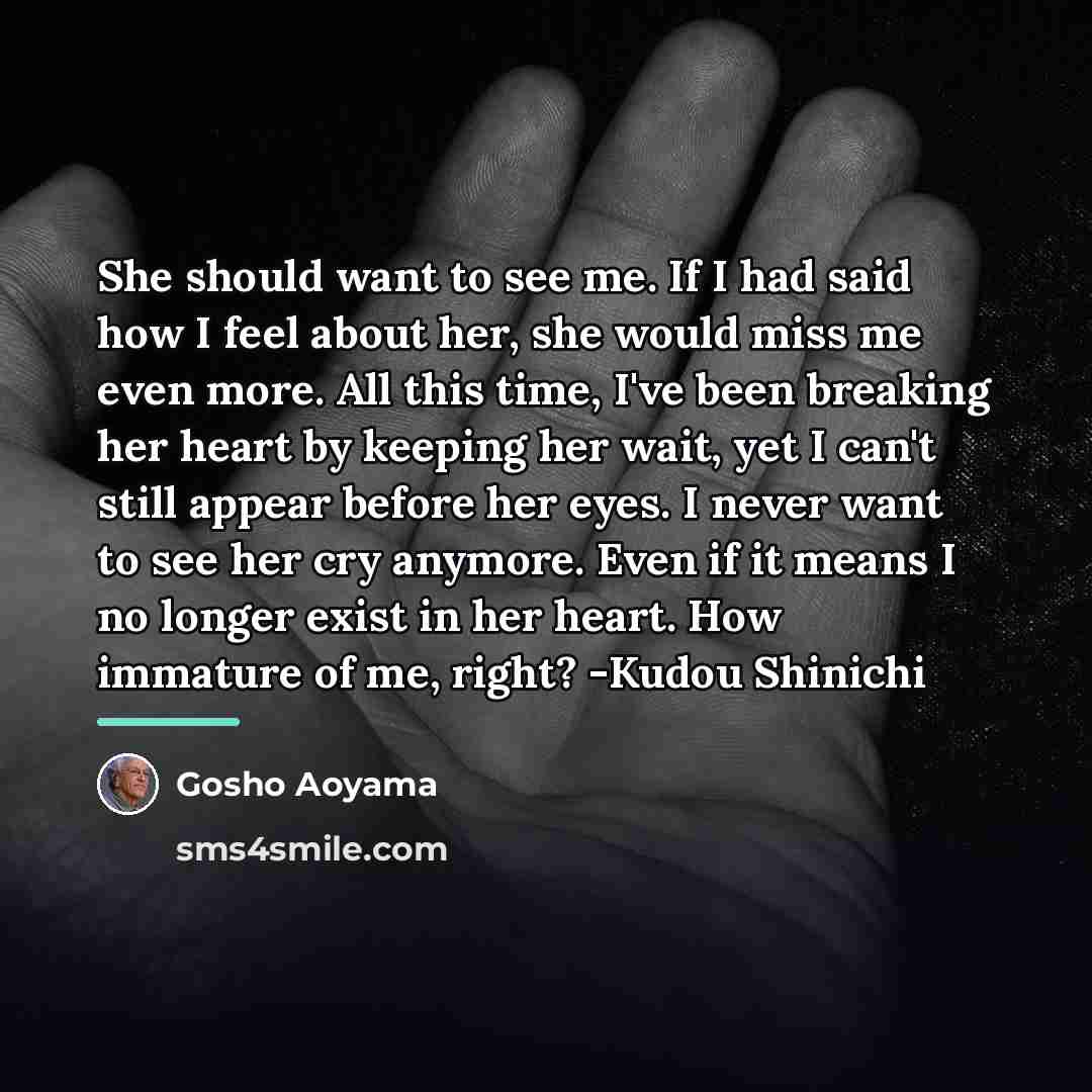 “She should want to see me. If I had said…” quote by Gosho Aoyama