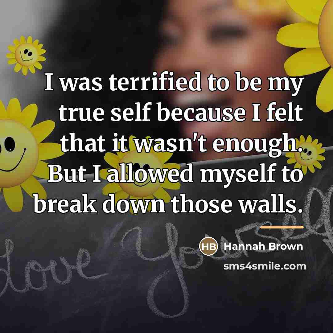 “I was terrified to be my true self because I…” quote by Hannah Brown