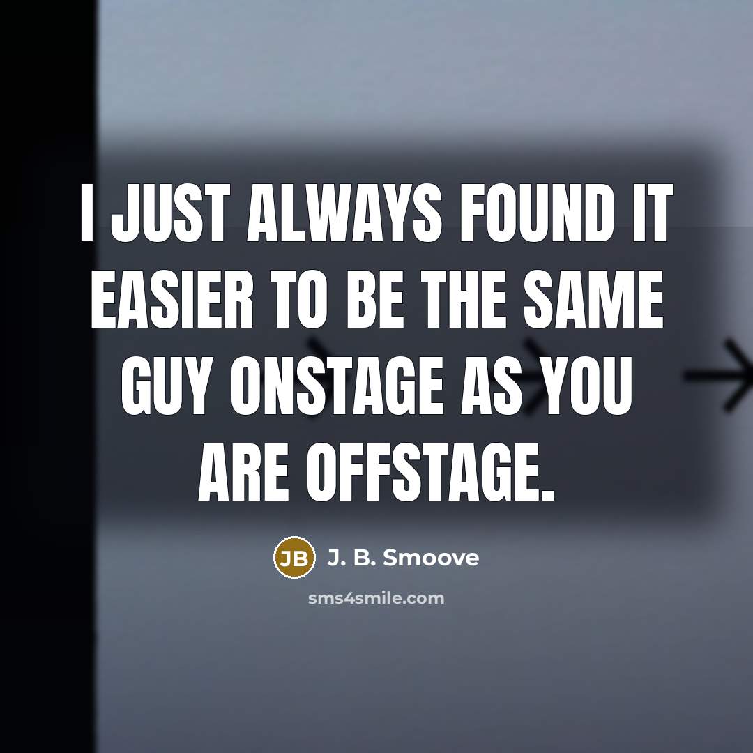 “I just always found it easier to be the same…” quote by J. B. Smoove