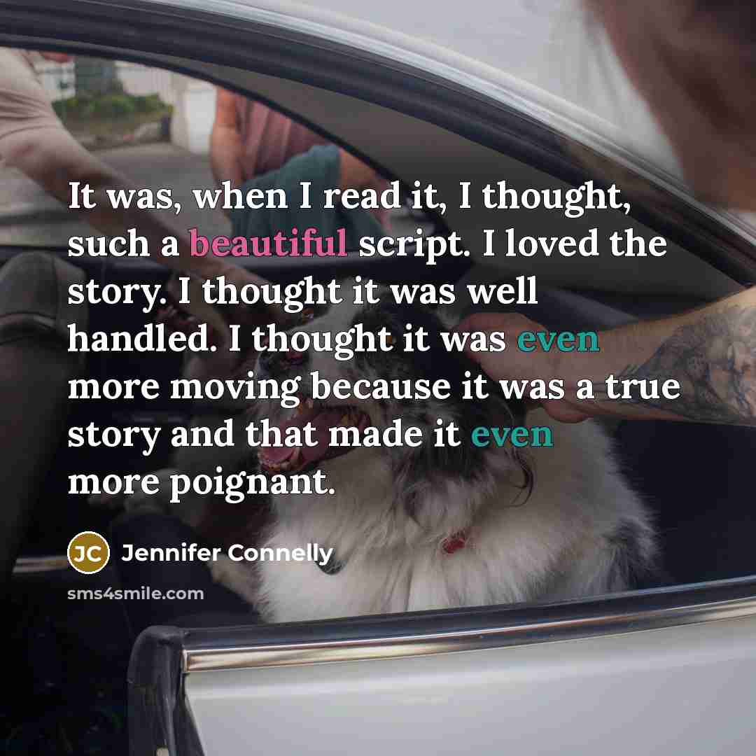 “It was, when I read it, I thought, such a…” quote by Jennifer Connelly