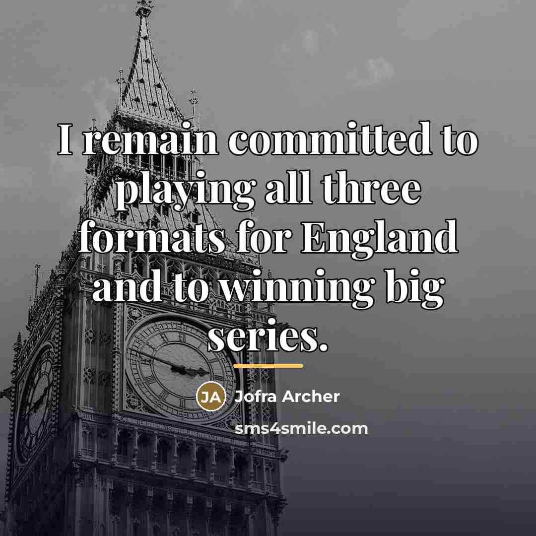 “I remain committed to playing all three formats for England…” quote by Jofra Archer