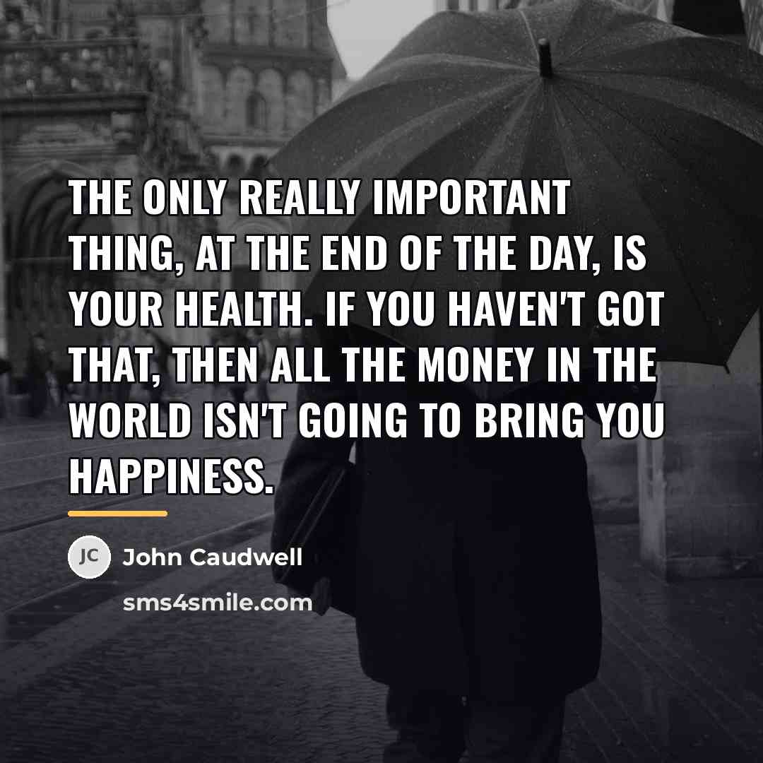 “The only really important thing, at the end of the…” quote by John Caudwell
