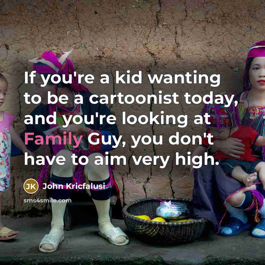 “If you're a kid wanting to be a cartoonist today,…” quote by John Kricfalusi