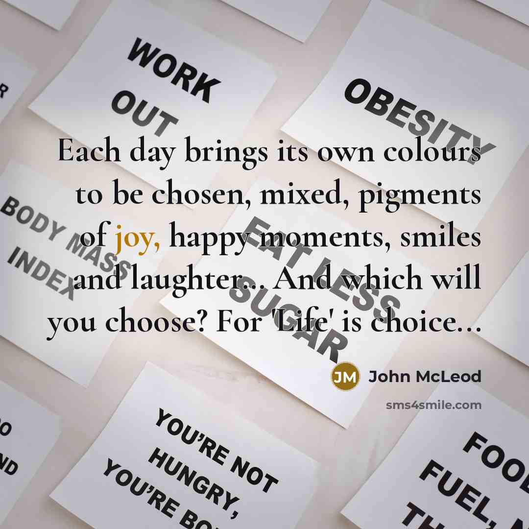 “Each day brings its own colours to be chosen, mixed,…” quote by John McLeod