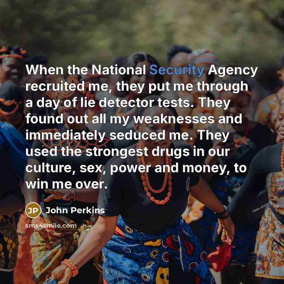 “When the National Security Agency recruited me, they put me…” quote by John Perkins