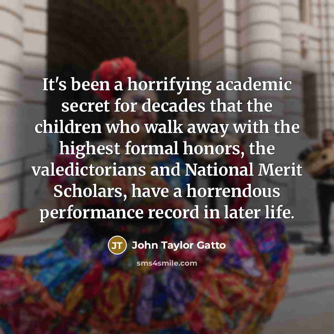“It's been a horrifying academic secret for decades that the…” quote by John Taylor Gatto