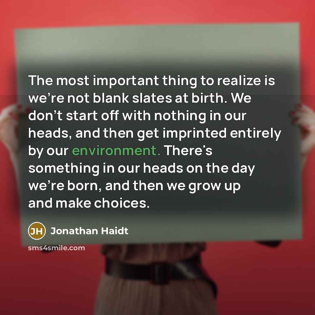 “The most important thing to realize is we're not blank…” quote by Jonathan Haidt