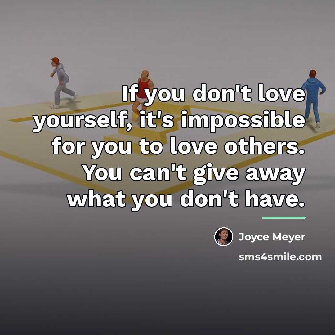 “If you don't love yourself, it's impossible for you to…” quote by Joyce Meyer