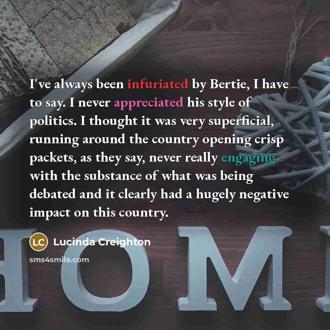 “I've always been infuriated by Bertie, I have to say.…” quote by Lucinda Creighton
