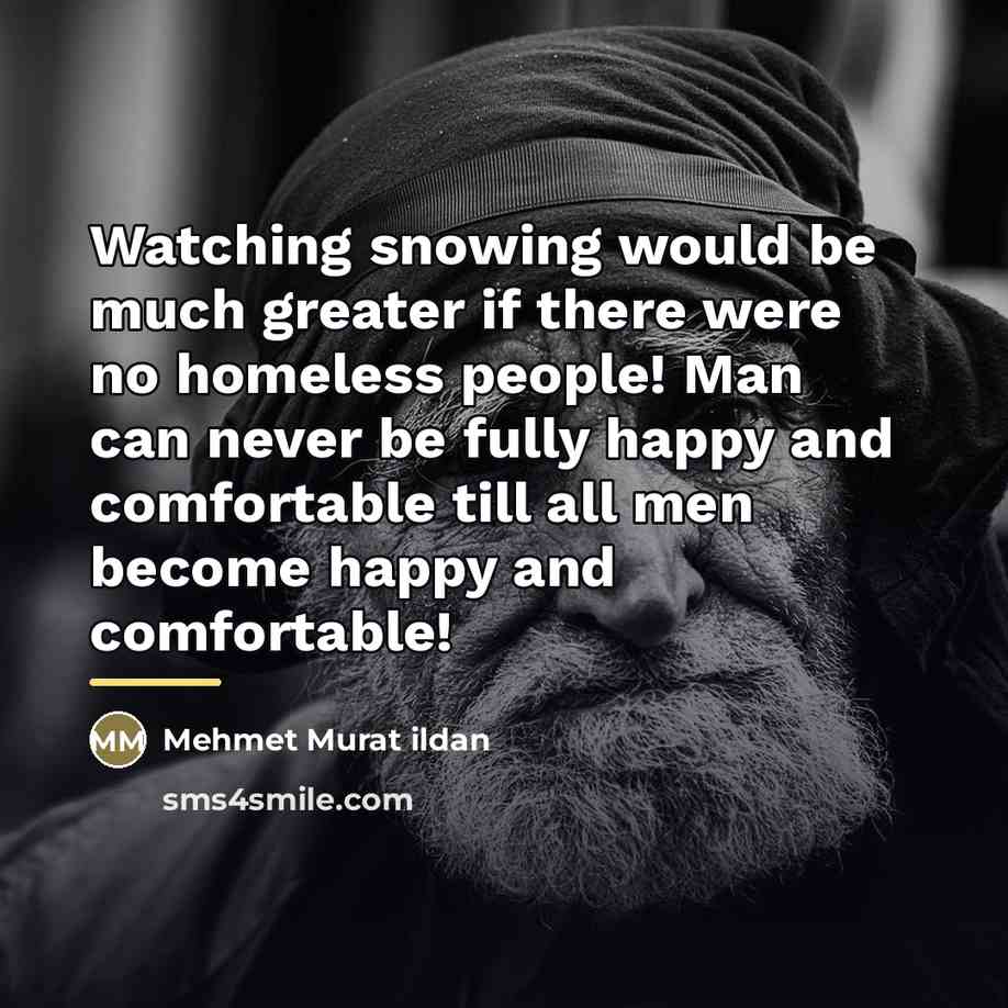 “Watching snowing would be much greater if there were no…” quote by Mehmet Murat Ildan