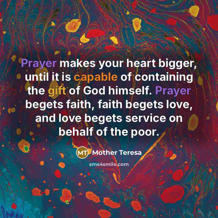 “Prayer makes your heart bigger, until it is capable of…” quote by Mother Teresa